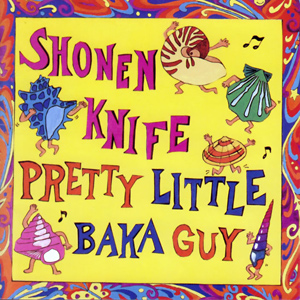 10月8日(土)ベアーズクロニクルpresents ＜BEARS BANQUET＞  少年ナイフ「Pretty Little Baka Guy」再現ライブ